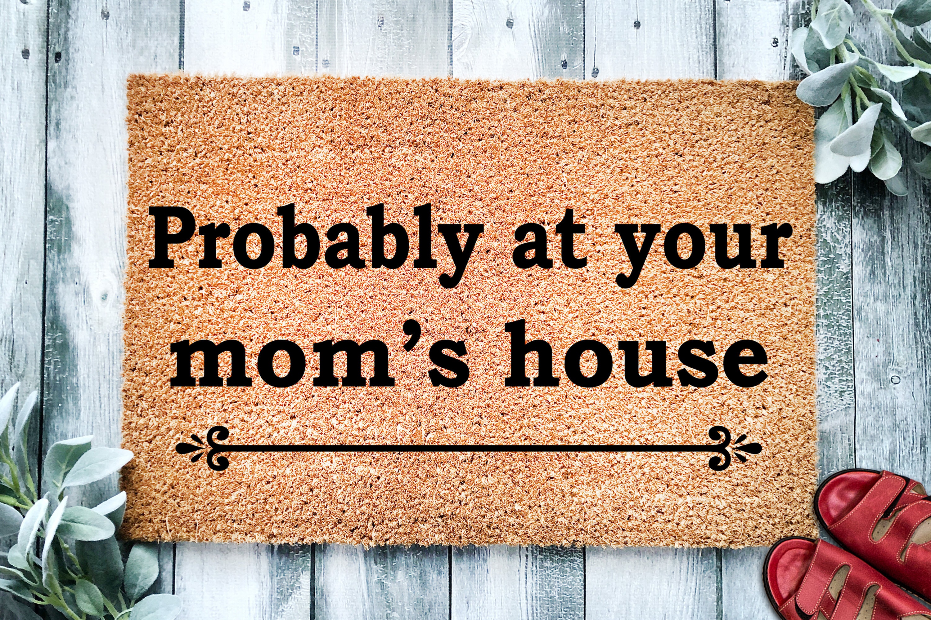 Probably At Your Mom's House Funny Doormat Mat Funny Door Mat Funny Gift Home