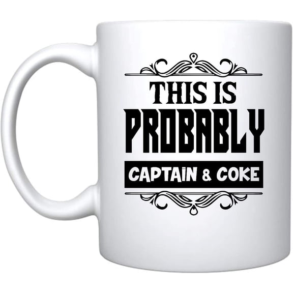 This Is Probably Captain & Coke Ceramic Coffee Mug Funny Gift For Someone Who Loves Drinking Bachelor Party Favors Groomsman Proposal (Captain, Ceramic Mug)