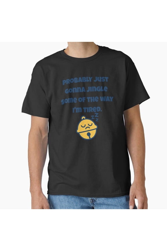 Probably Just Gonna Holiday Some Way Im Tired Classic Humor Apparel Unisex T-Shirt, up to Size 5XL