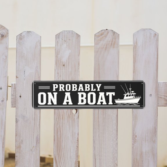 Probably On a Boat Metal Tin Sign for Lake House, Dock or Cabin Wall Decor 4x16 Inch