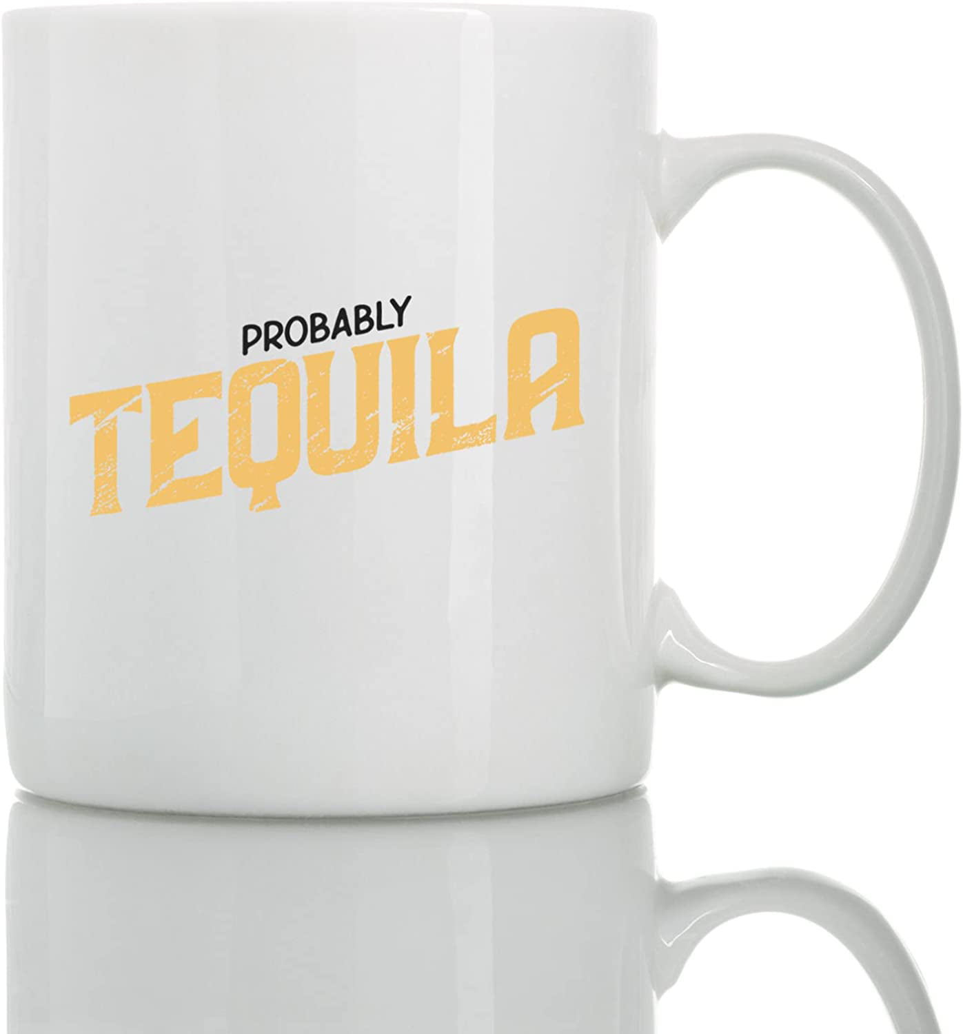 Probably tequila funny coffee mug, cute tequila coffee mug - Send