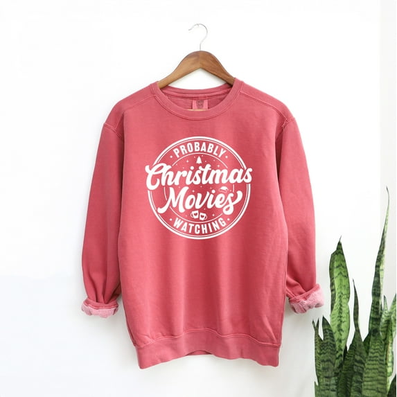 Probably Watching Christmas Movies | Garment Dyed Sweatshirt