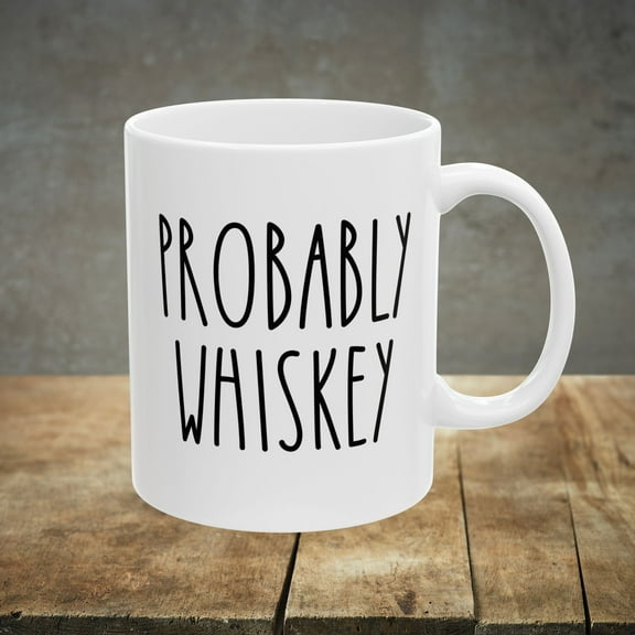 Probably Whiskey Mug Rae Dunn Inspired Ceramic Funny Novelty Coffee Mug