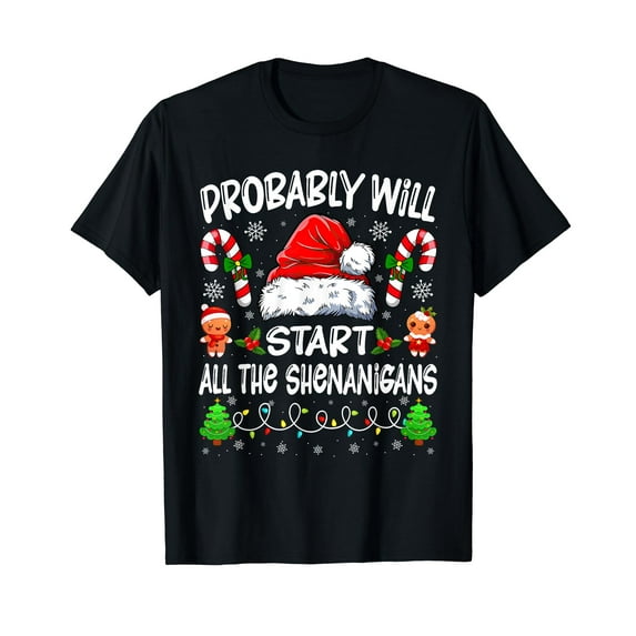 Probably Will Start All The Shenanigans Christmas T-Shirt