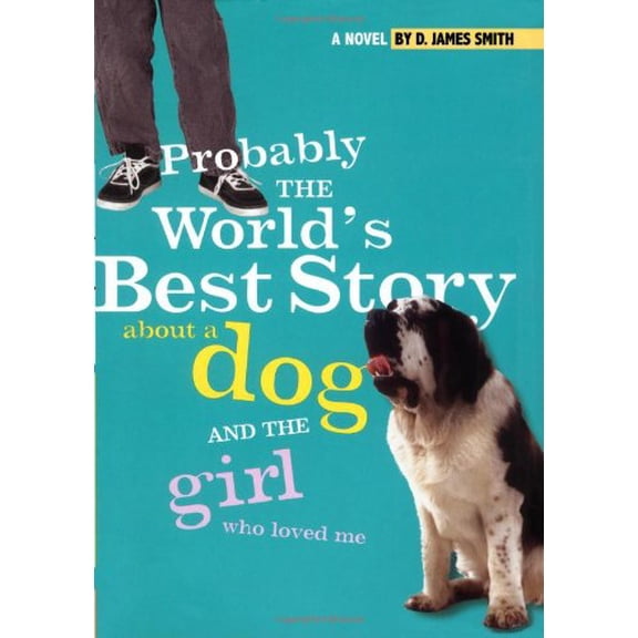 Pre-Owned Probably the World's Best Story about a Dog and the Girl Who Loved Me (Hardcover 9781416905424) by D J Smith