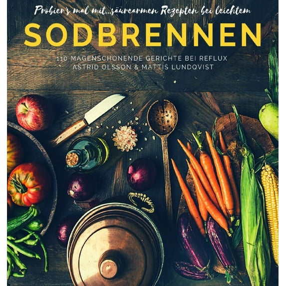 Probier's mal mit...säurearmen Rezepten bei leichtem Sodbrennen : 110 magenschonende Gerichte bei Reflux (Hardcover)
