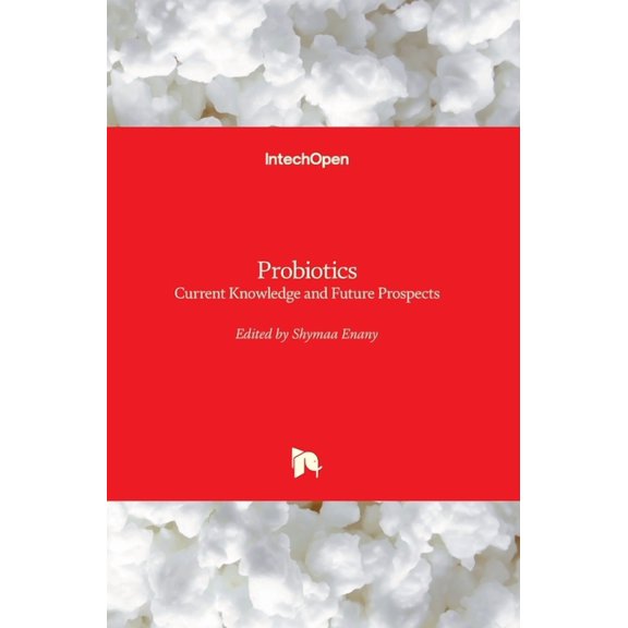 Probiotics: Current Knowledge and Future Prospects (Hardcover)