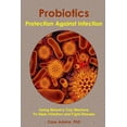 thumbnail image 1 of Pre-Owned Probiotics - Protection Against Infection: Using Nature's Tiny Warriors To Stem Infection and Fight Disease (Paperback) 0981604552 9780981604558, 1 of 1