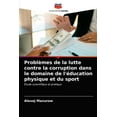 thumbnail image 1 of Problèmes de la lutte contre la corruption dans le domaine de l'éducation physique et du sport (Paperback), 1 of 1