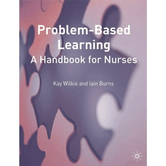 Problem Based Learning: A Handbook for Nurses, (Paperback)