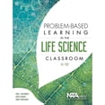 thumbnail image 1 of Pre-Owned Problem-Based Learning in the Life Science Classroom, K-12 (Paperback) 1941316204 9781941316207, 1 of 1