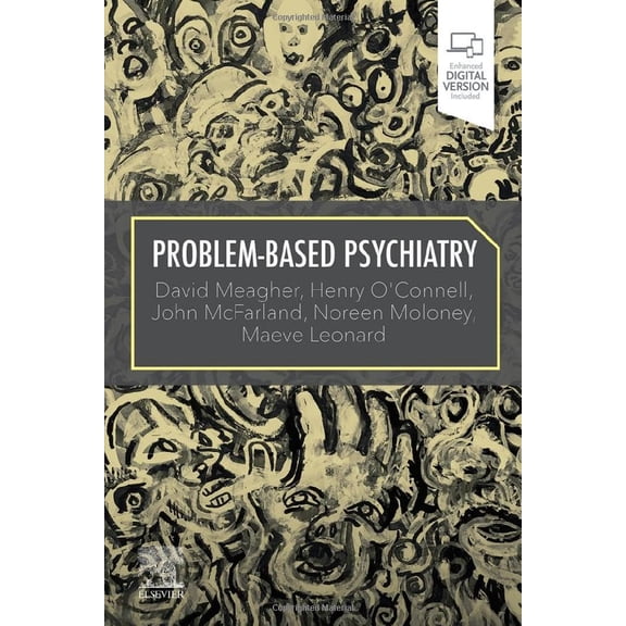 Pre-Owned Problem-Based Psychiatry [Paperback] Meagher MB BCh BAO DPM MSc MHSc MD PhD MRCPsych., David; O?Connell MB BCh BAO MRCPsych MD MHSc, Henry; McFarland, John; Moloney, Noreen and Leonard, Maeve