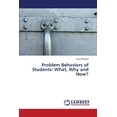 thumbnail image 1 of Problem Behaviors of Students: What, Why and How? (Paperback), 1 of 1
