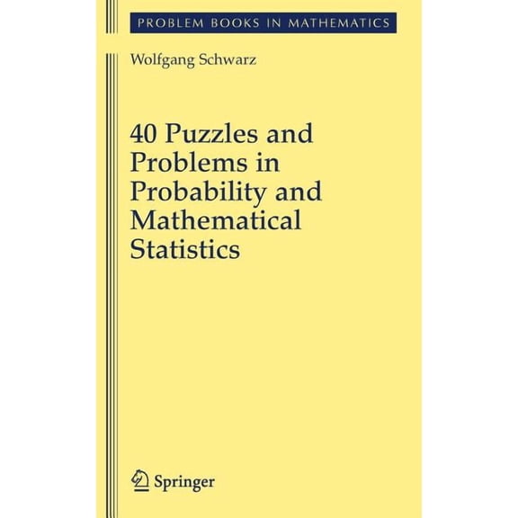 Problem Books in Mathematics 40 Puzzles and Problems in Probability and Mathematical Statistics, (Hardcover)