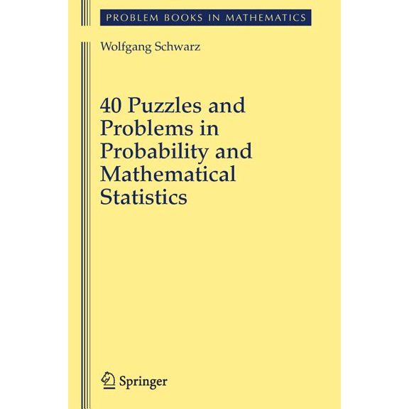 Problem Books in Mathematics 40 Puzzles and Problems in Probability and Mathematical Statistics, (Paperback)