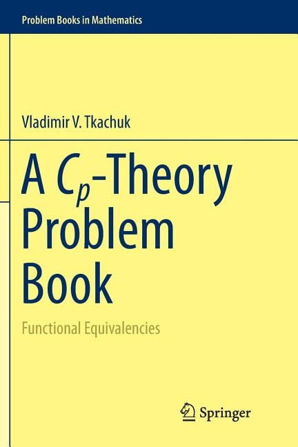 Problem Books in Mathematics A Cp-Theory Problem Book: Functional ...