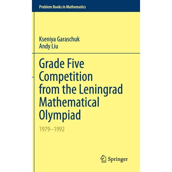 Problem Books in Mathematics Grade Five Competition from the Leningrad Mathematical Olympiad: 1979-1992, (Hardcover)