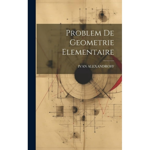 Problem De Geometrie Elementaire (Hardcover)