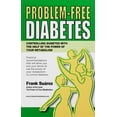 thumbnail image 1 of Problem-Free Diabetes Paperback – August 1, 2016, 1 of 3