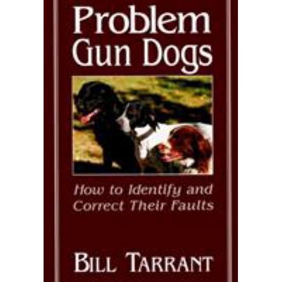 Pre-Owned Problem Gun Dogs: How to Identify and Correct Their Faults (Hardcover) 0811713741 9780811713740