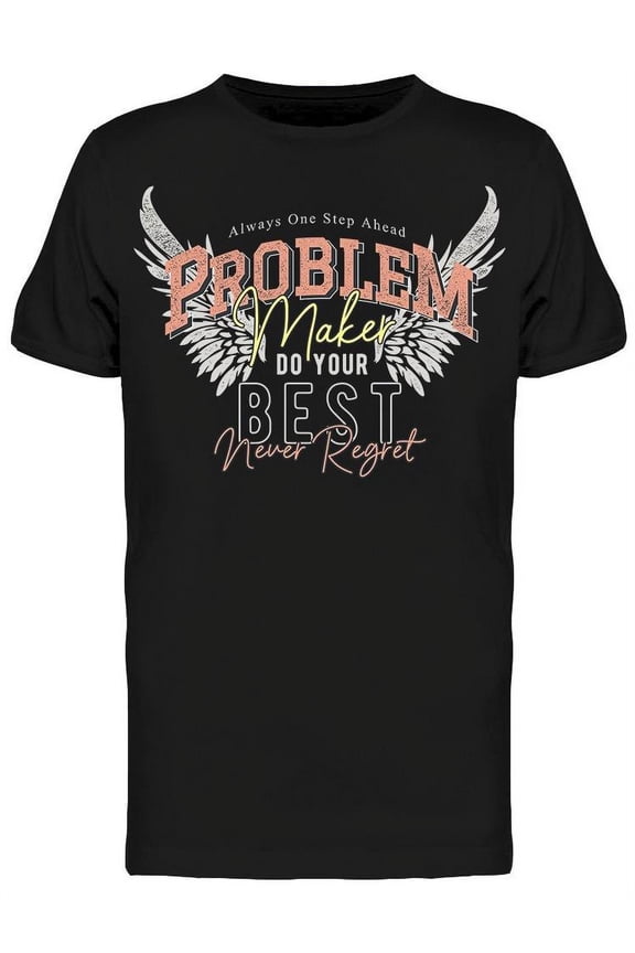 Problem Maker Slogan T-Shirt Men -Image by Shutterstock, Male Small