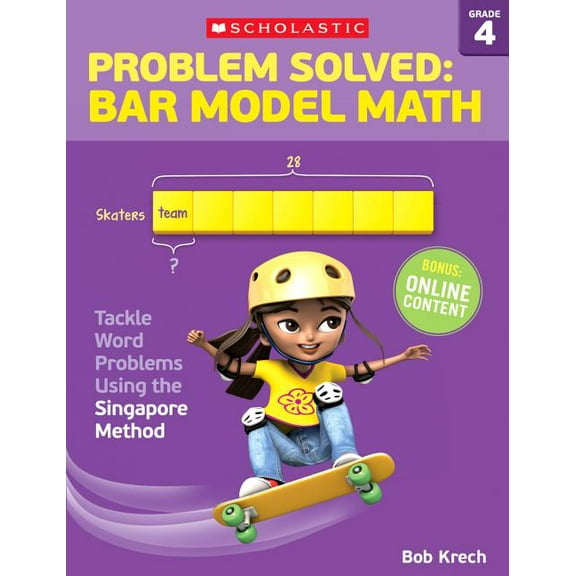 Problem Solved: Bar Model Math: Grade 4: Tackle Word Problems Using the Singapore Method, (Paperback)