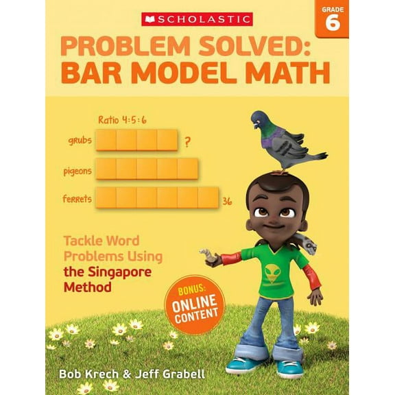 Problem Solved: Bar Model Math: Grade 6: Tackle Word Problems Using the Singapore Method, (Paperback)