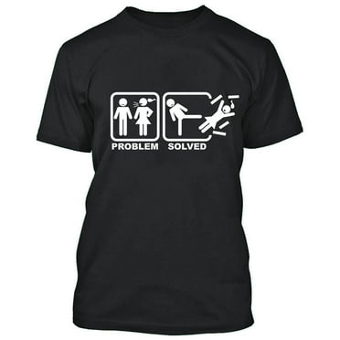 Problem Solved Marriage Funny T-Shirt Party Outfit Color Black Small