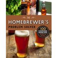 thumbnail image 1 of Problem Solver: Homebrewer's Problem Solver: 100 Common Problems Explored and Explained (Paperback), 1 of 3