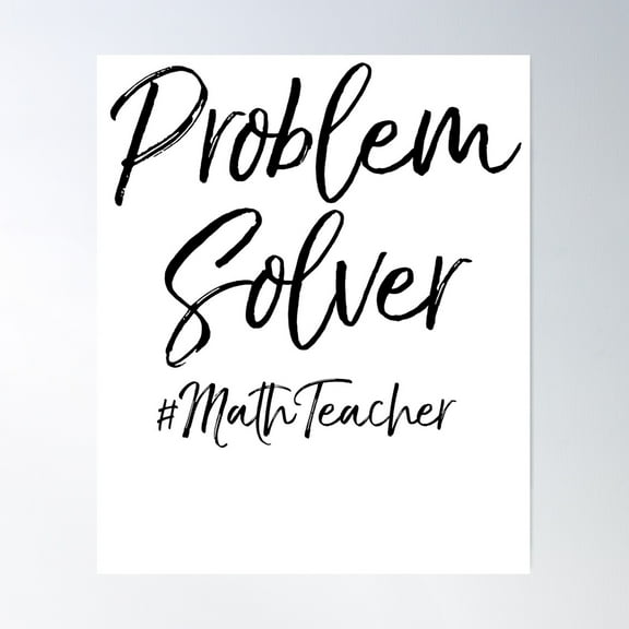 Problem Solver #Mathteacher Math Teacher Quote Poster Wall Art, Modern Wall Decor For Living Room Bedroom, 16x24 UNFRAMED