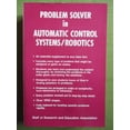 thumbnail image 1 of Pre-Owned Automatic Control Systems / Robotics Problem Solver (Paperback) 0878915427 9780878915422, 1 of 1