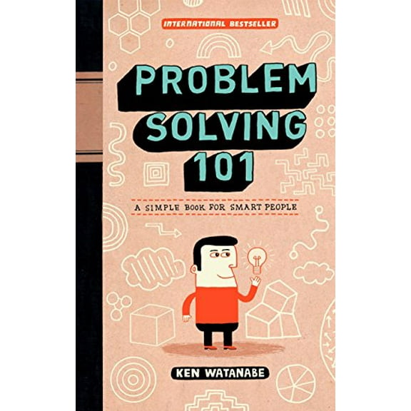 Pre-Owned Problem Solving 101: A Simple Book for Smart People (Hardcover) 1591842425 9781591842422