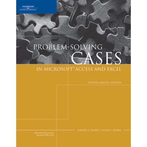 Problem-Solving Cases in Microsoft Access and Excel, Fourth Annual Edition (Edition 4) (Paperback)