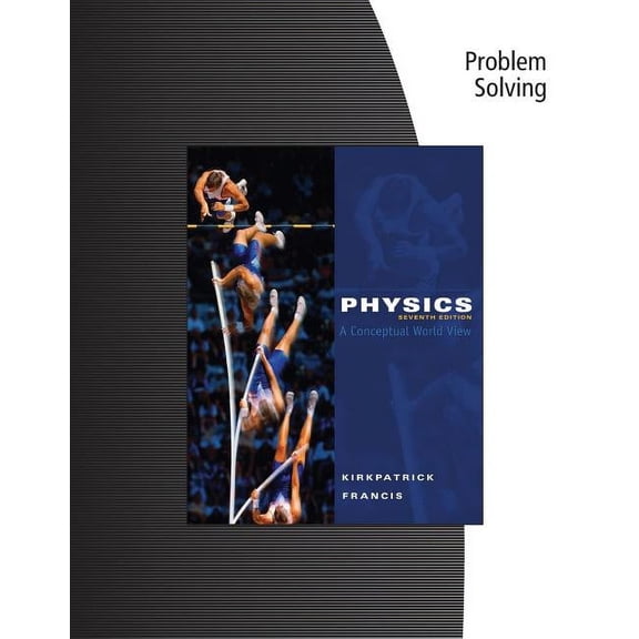 Problem Solving for Kirkpatrick/Francis' Physics: A Conceptual World View, 7th, (Paperback)
