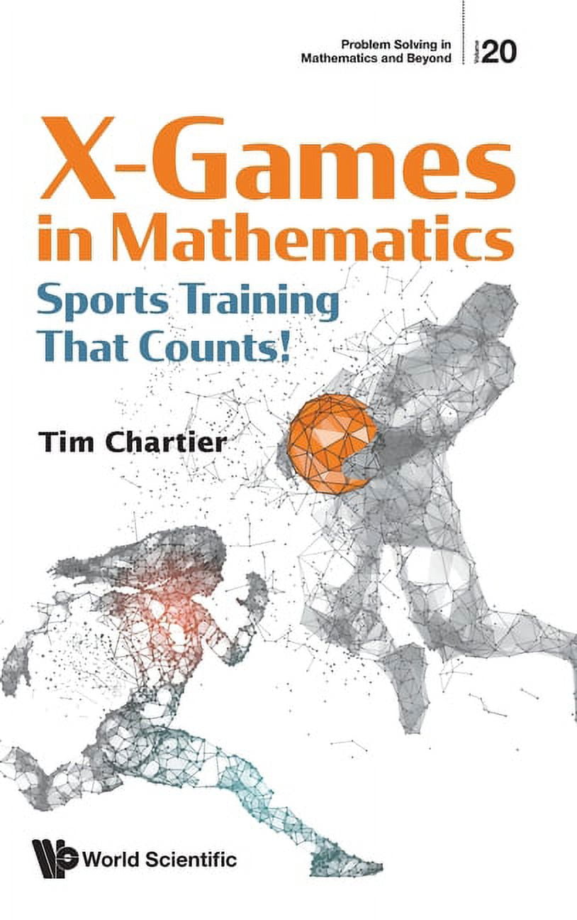 Sports Math Books Problem Solving in Mathematics and Beyond: X Games in Mathematics ...