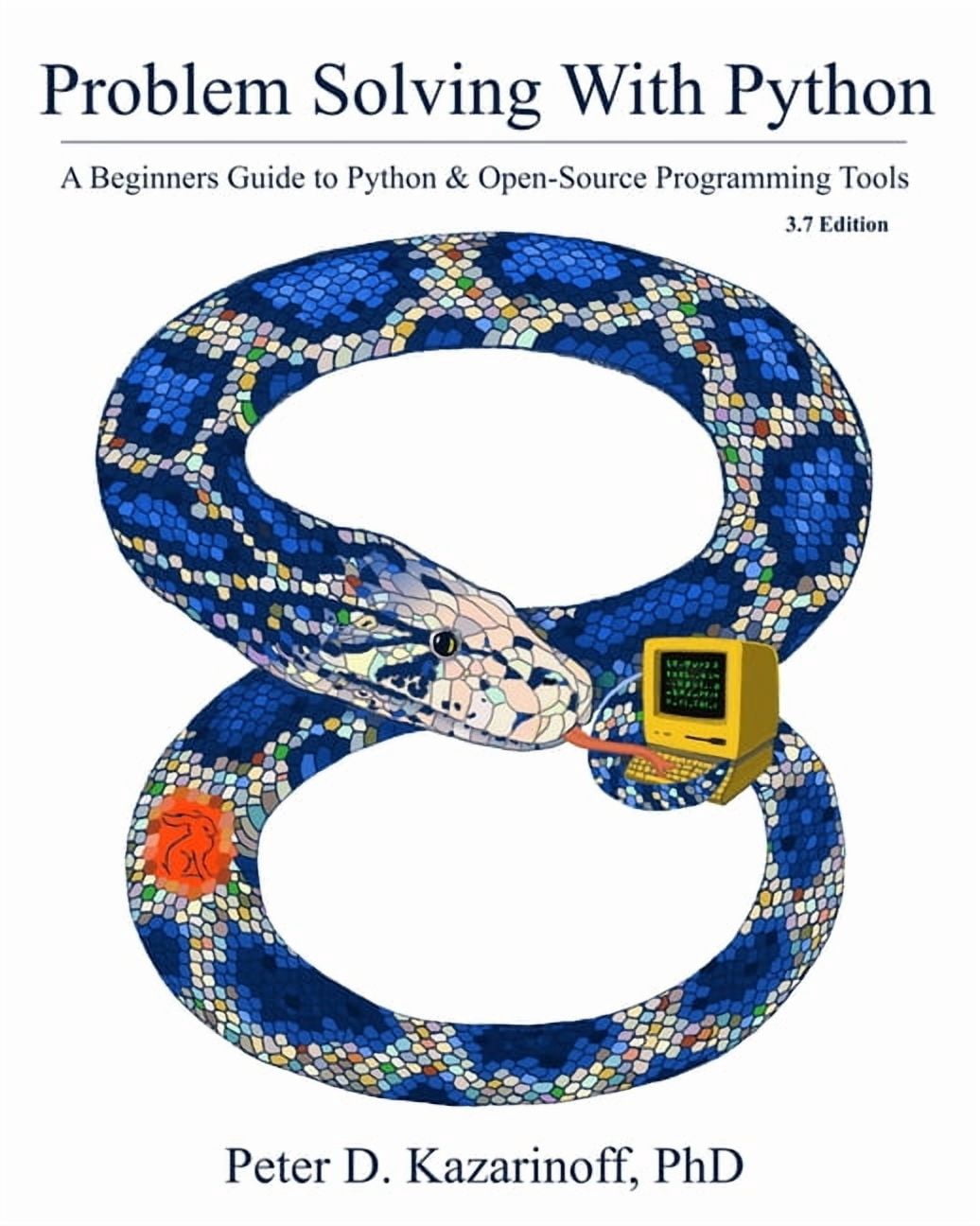 Problem Solving with Python 3.7 Edition: A beginner's guide to Python ...