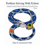Problem Solving with Python 3.7 Edition A beginners guide to Python & open-source programming tools, Paperback