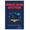 thumbnail image 1 of Problem Solving with Python: Think More Like a Programmer, (Paperback), 1 of 1