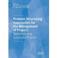 thumbnail image 1 of Problem Structuring Approaches for the Management of Projects: Demonstrating Successful Practice, (Paperback), 1 of 1