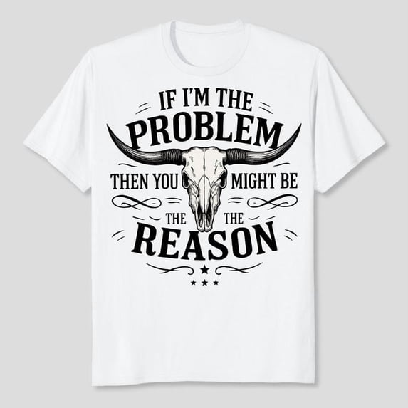 If I'm The Problem Then You Might Be The Reason Western Retro Concert Shirt, Country Music Concert Tee, Men's and Women's Graphic Tee 100% Cotton by TBun, Full Sizes S-5XL