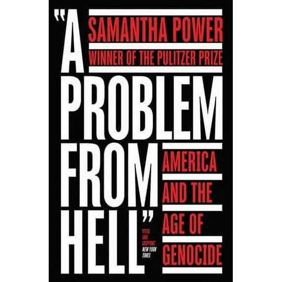 Problem from Hell : America and the Age of Genocide