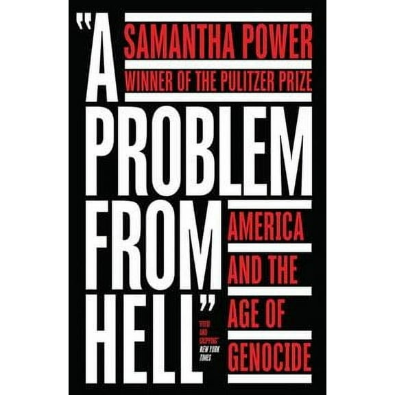 Problem from Hell : America and the Age of Genocide