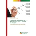 thumbnail image 1 of Problemas de Serviços de TI - Metodologia Para Á Tomada de Decisão (Paperback), 1 of 1