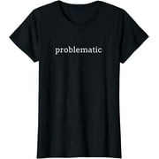 Problematic T-Shirt