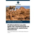 thumbnail image 1 of Problematisierung der Rolle der Gemeinschaft im Management natürlicher Ressourcen (Paperback), 1 of 1