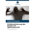 thumbnail image 1 of Problematisierung des KÃ¶rpers im Sportunterricht, (Paperback), 1 of 1
