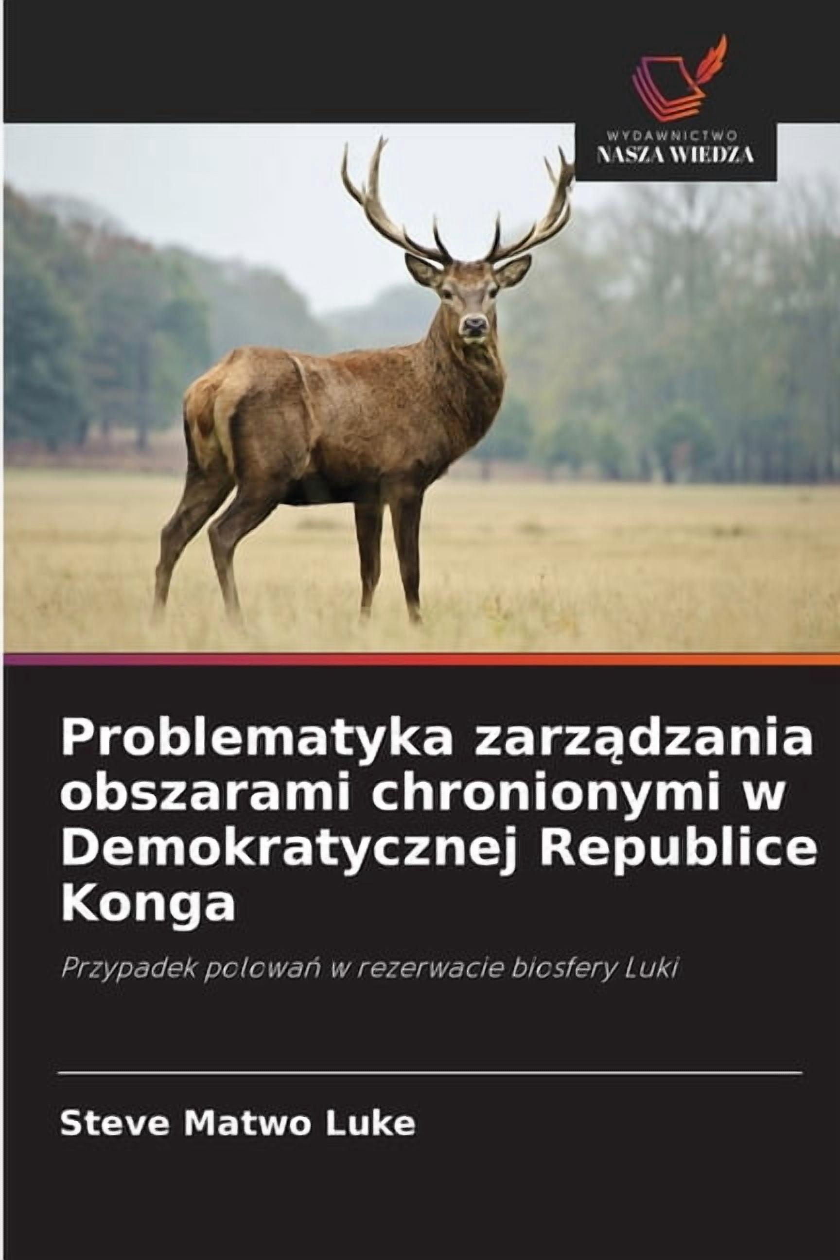 Problematyka zarządzania obszarami chronionymi w Demokratycznej Republice Konga, (Paperback)