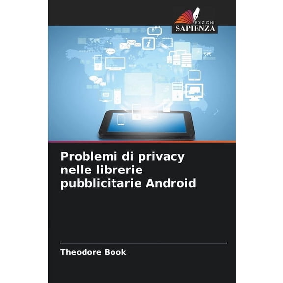 Problemi di privacy nelle librerie pubblicitarie Android, (Paperback)