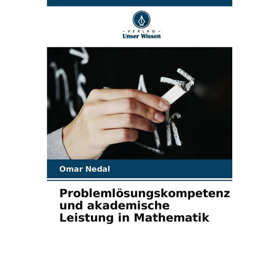 Problemlösungskompetenz und akademische Leistung in Mathematik (Paperback)