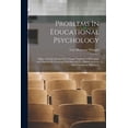 thumbnail image 1 of Problems In Educational Psychology: Eighty Exercises Designed To Supply Students Of Education And Teachers In Training W, (Paperback), 1 of 1